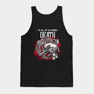 To All of Us Comes Death Skull and Bones Tank Top